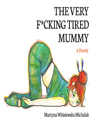 cover image of The Very F*cking Tired Mummy